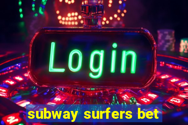 subway surfers bet